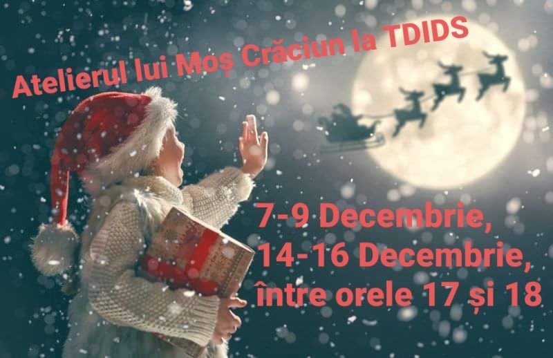 “Atelierul lui Moș Crăciun”, deschis la Teatrul Dramatic „I.D. Sîrbu” din Petroșani