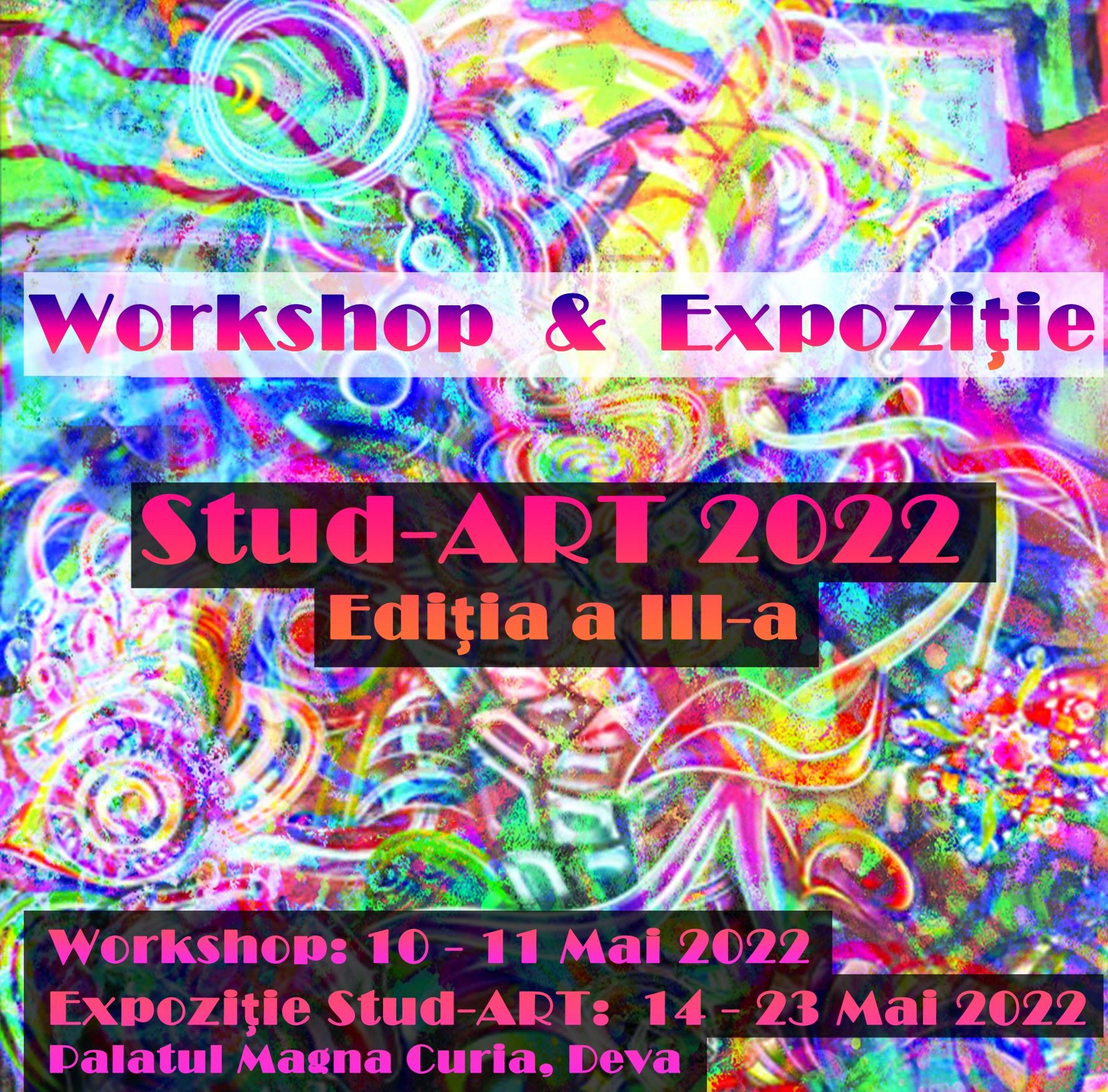 A treia ediție a „Workshop & Expoziţie Stud-ART 2022”, la Muzeul Civilizației Dacice și Romane din Deva